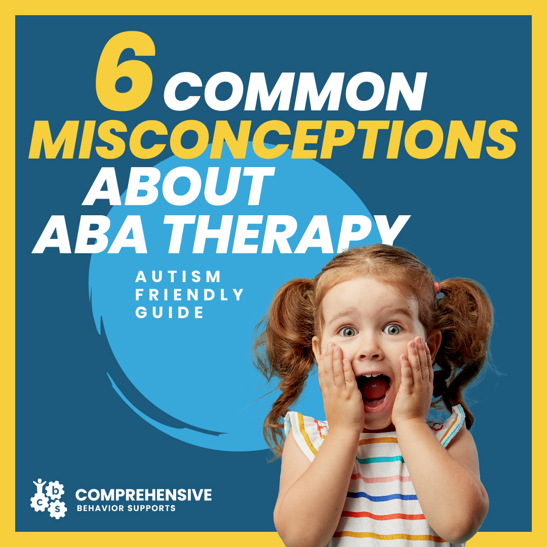 6 Common Misconceptions About Applied Behavior Analysis (ABA Therapy) CBSupports